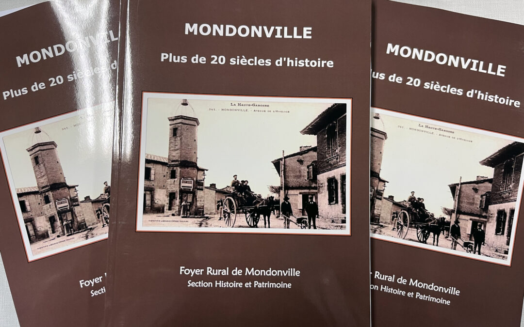 Histoire et Patrimoine : le recueil “Mondonville, plus de 20 siècles d’histoire” est disponible