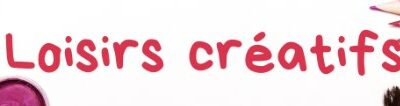 Loisirs Créatifs